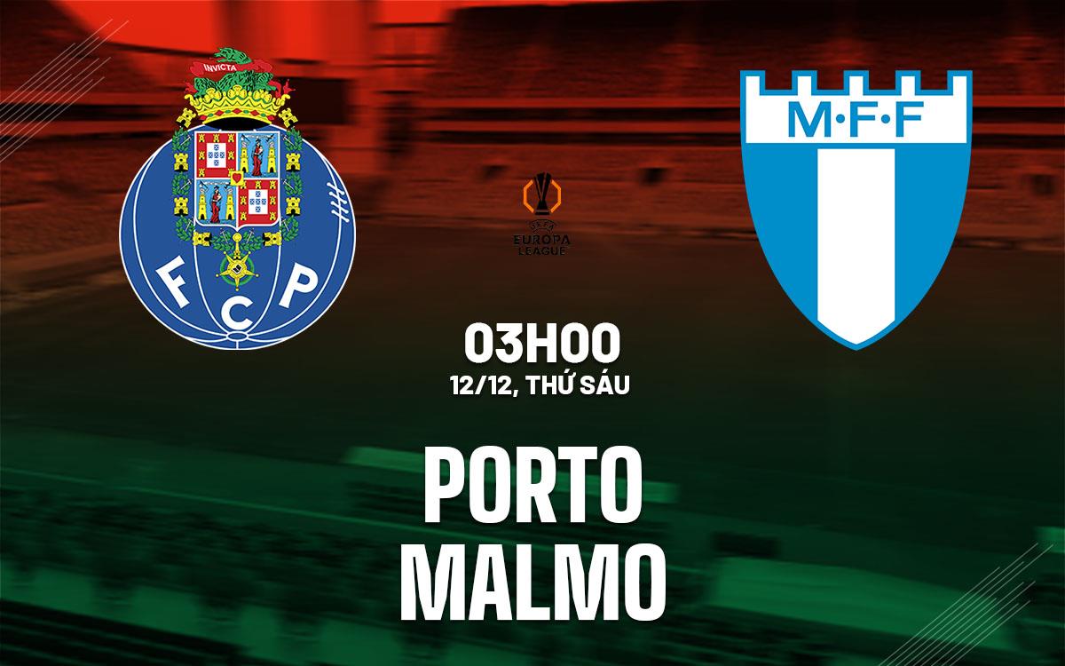 Nhận định bóng đá Porto vs Malmo 3h00 ngày 12/12 (Europa League 2025/26)